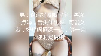 SWAG !饥渴女医师偷吃小鲜肉实习医生!23分钟无码色情性交 艾希希