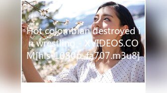 Hot colombian destroyed in wrestling - XVIDEOS.COM[hls-1080p-fa707.m3u8]