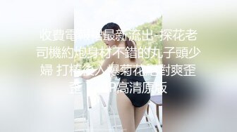  漂亮小美女吃 太大了 啊啊不行了我要死了你还不射 估计我三天下不了床