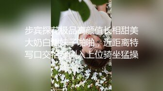 步宾探花极品高颜值长相甜美大奶白裙妹子啪啪，近距离特写口交抬腿侧入上位骑坐猛操